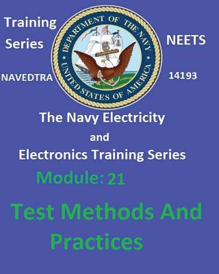 The Navy Electricity and Electronics Training Series: Module 21 Test Methods And Practices Cover Image