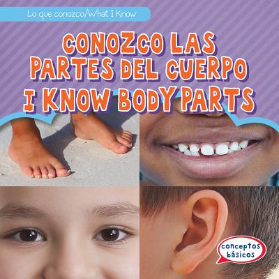 Conozco Las Partes del Cuerpo / I Know Body Parts (Lo Que Conozco / What I Know) By Mary Rose Osburn, Fatima Rateb (Translator) Cover Image
