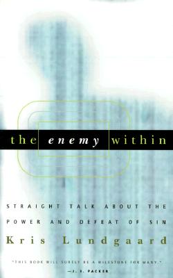 The Enemy Within: Straight Talk about the Power and Defeat of Sin Cover Image