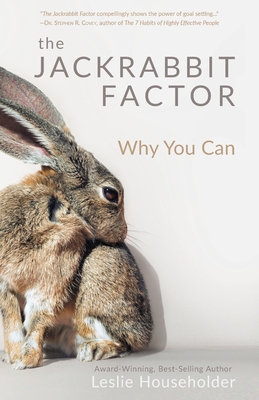 The Jackrabbit Factor: Why You Can By Leslie Householder Cover Image