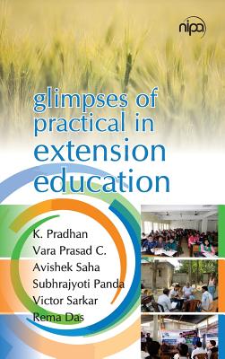 Glimpses of Practical in Extension Education By K. Pradhan, Prasad Vara C Cover Image
