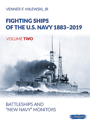 Fighting Ships of the U.S. Navy 1883-2019: Volume 2 - Battleships and 