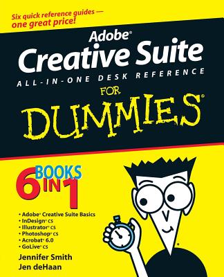 Adobe Creative Suite All-In-One Desk Reference for Dummies By Jennifer Smith, Jen DeHaan Cover Image