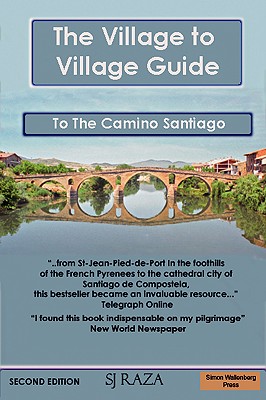 The Village to Village Guide to the Camino Santiago (the Pilgrimage of St James) By Jaffa Raza, Raza Jaffa Cover Image