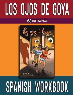 Los ojos de Goya Spanish Workbook: Student Activities for the Spanish Novel Los ojos de Goya By Drew Forlano Cover Image