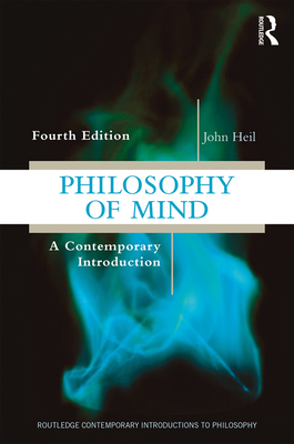 Philosophy of Mind: A Contemporary Introduction (Routledge Contemporary Introductions to Philosophy) By John Heil Cover Image