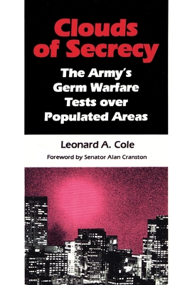 Clouds of Secrecy: The Army's Germ Warfare Tests Over Populated Areas (Littlefield)