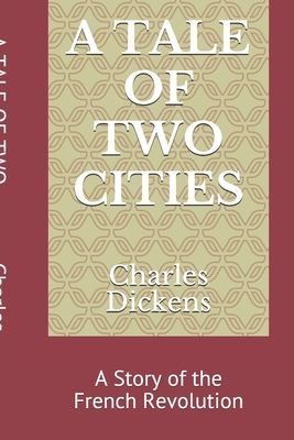 A Tale of Two Cities: A Story of the French Revolution Cover Image