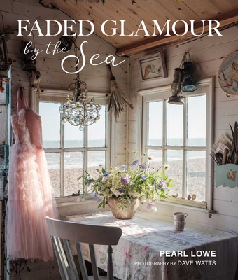 Faded Glamour by the Sea By Pearl Lowe Cover Image