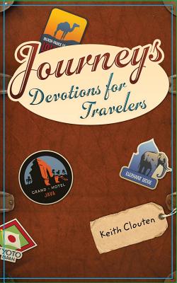 Journeys: Devotions for Travelers By Keith Clouten Cover Image