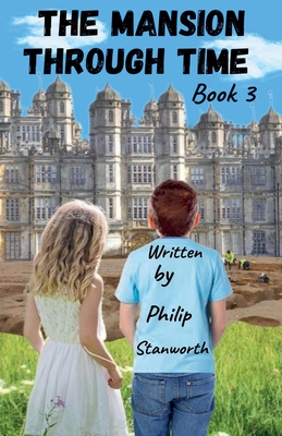 The Mansion Through Time Book 3 (All the Books Together #1)