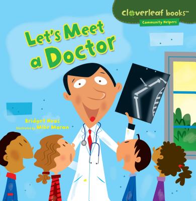 Let's Meet a Doctor (Cloverleaf Books (TM) -- Community Helpers)