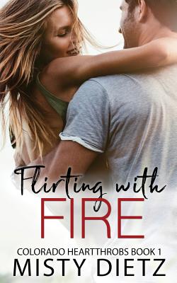 Flirting with Fire By Misty Dietz Cover Image