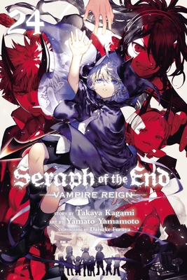 Seraph of the End, Vol. 24: Vampire Reign By Takaya Kagami, Yamato Yamamoto (Illustrator), Daisuke Furuya (Contributions by) Cover Image