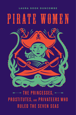 Pirate-Women-The-Princesses-Prostitutes-and-Privateers-Who-Ruled-the-Seven-Seas