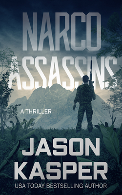 Narco Assassins: A David Rivers Thriller (Shadow Strike #4)