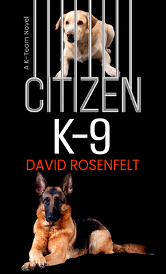 Citizen K-9: A K Team Novel Cover Image