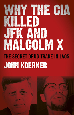 Cover for Why the CIA Killed JFK and Malcolm X