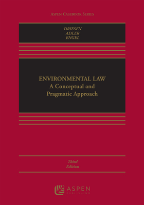 Environmental Law: A Conceptual and Pragmatic Approach (Aspen Casebook) Cover Image