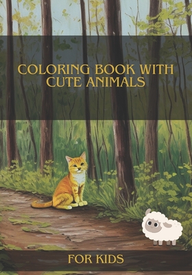 coloring book with cute animals: the best coloring book with cute animals (Wild Wonders Coloring Series for Kids)