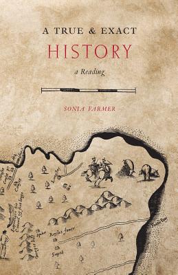 A True & Exact History: A Reading By Sonia Farmer Cover Image