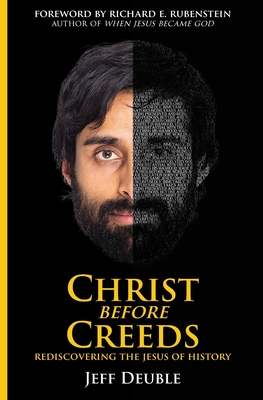 Christ Before Creeds: Rediscovering the Jesus of History Cover Image
