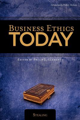 Business Ethics Today: Stealing By Phil Clements, Peter Lillback, Wayne Grudem Cover Image