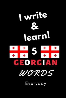Notebook: I write and learn! 5 Georgian words everyday, 6" x 9". 130 pages