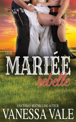 Leur mariée rebelle By Vanessa Vale Cover Image