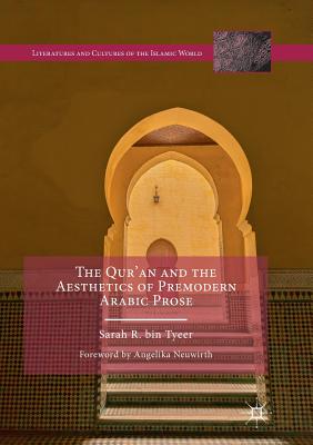 The Qur'an and the Aesthetics of Premodern Arabic Prose (Literatures and Cultures of the Islamic World) Cover Image