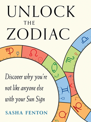 Unlock the Zodiac Discover Why You re Not Like Anyone Else with