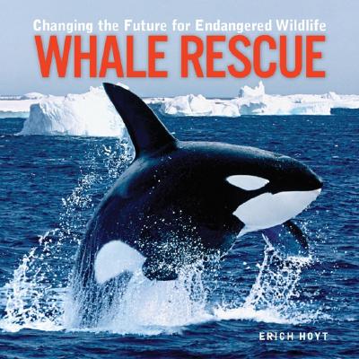 Whale Rescue: Changing the Future for Endangered Wildlife (Firefly Animal Rescue)