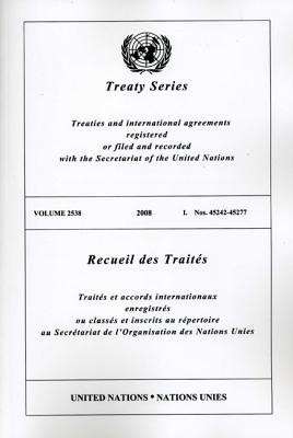 Treaty Series/Recueil Des Traites, Volume 2538: Treaties and International Agreements Registered or Filed and Recorded with the Secretariat of the Uni By United Nations (Manufactured by) Cover Image