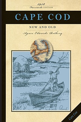 Cape Cod New & Old: New & Old By Agnes Rothery Cover Image