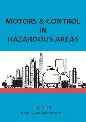 Motors and Control in Hazardous Areas By Ian Staff Cover Image