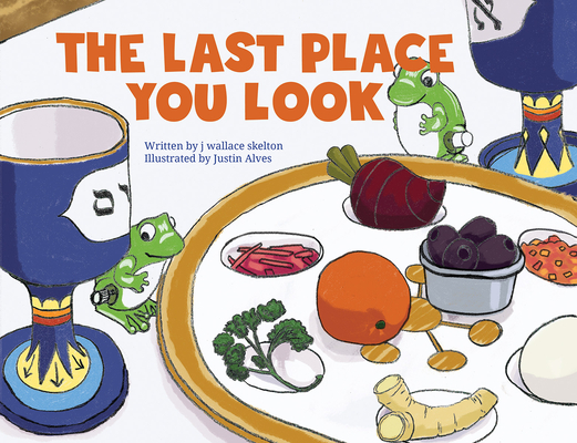 The Last Place You Look By J. Wallace Skelton, Justin Alves (Illustrator) Cover Image