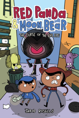 Red Panda & Moon Bear (Book 2): The Curse of the Evil Eye By Jarod Roselló Cover Image