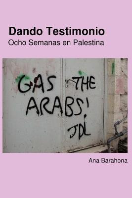Dando Testimonio - Ocho Semanas En Palestina Cover Image
