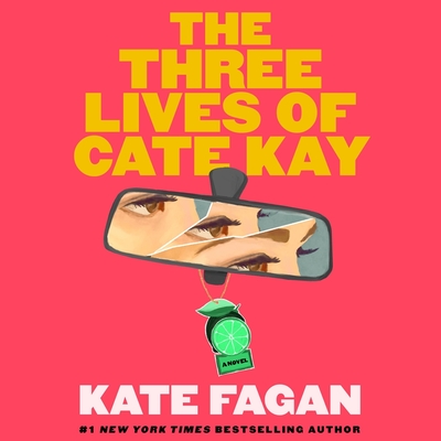 The Three Lives of Cate Kay By Kate Fagan, Marin Ireland (Read by), Tessa Albertson (Read by) Cover Image