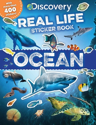 Discovery Real Life Sticker Book: Ocean (Discovery Real Life Sticker Books) By Courtney Acampora, Haydee Yanez (Designed by), Andrew Barthelmes (Designed by) Cover Image