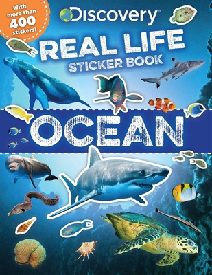 Discovery Real Life Sticker Book: Ocean (Discovery Real Life Sticker Books)