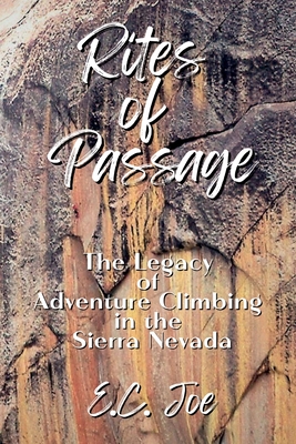 Rites of Passage: The Legacy of Adventure Climbing in the Sierra Nevada Cover Image