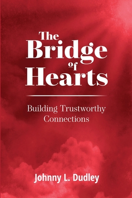 The Bridge of Hearts: Building Trustworthy Connections Cover Image