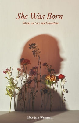 She Was Born: Words on Loss and Liberation Cover Image