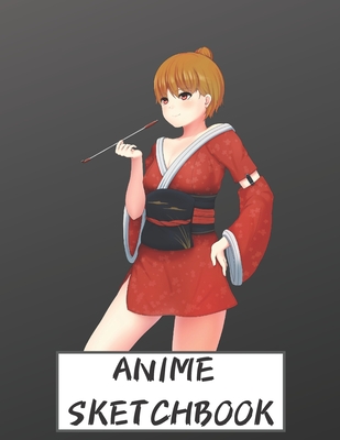 Just A Girl Who Really Loves Anime - Sketchbook: Comic Manga Anime Sketch  Bo