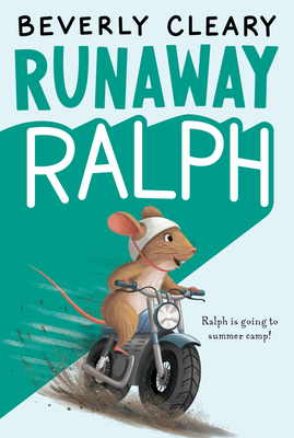 Runaway Ralph (Ralph S. Mouse #2) By Beverly Cleary, Jacqueline Rogers (Illustrator) Cover Image