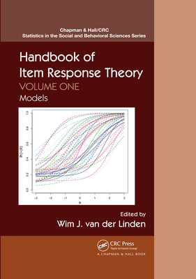 Handbook of Item Response Theory: Volume 1: Models (Chapman & Hall/CRC Statistics in the Social and Behavioral S)