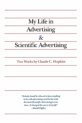 My Life in Advertising and Scientific Advertising (Advertising Age Classics Library) Cover Image