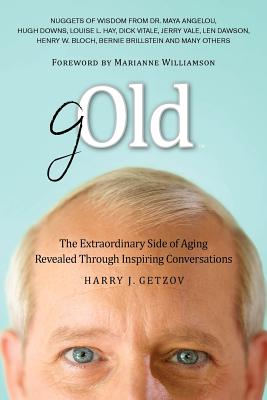 Gold: The Extraordinary Side of Aging Revealed Through Inspiring Conversations Cover Image