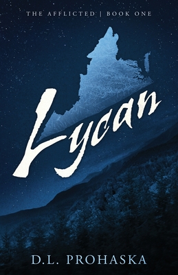 Lycan (Afflicted #1) By D. L. Prohaska Cover Image